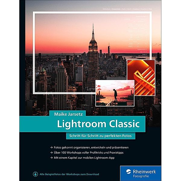 Lightroom Classic / Rheinwerk Fotografie, Maike Jarsetz