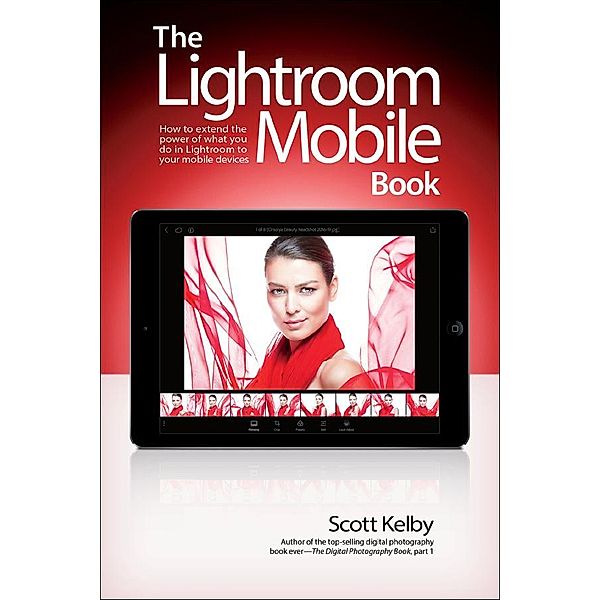 Lightroom Mobile Book, The, Scott Kelby