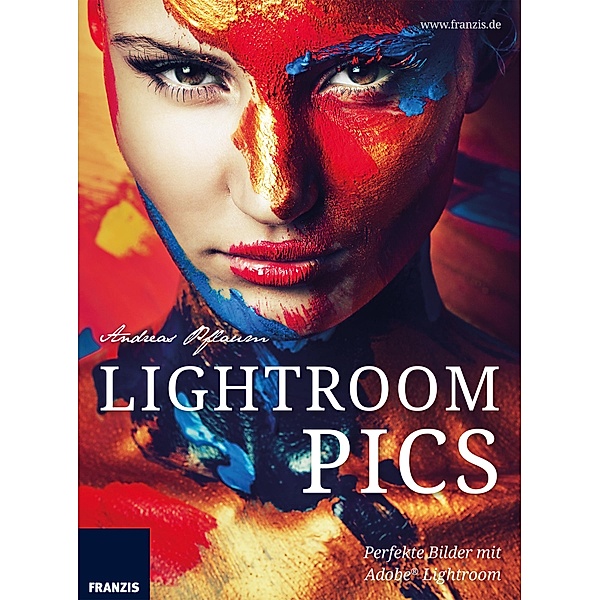 Lightroom Pics / Fotografie Ratgeber, Andreas Pflaum