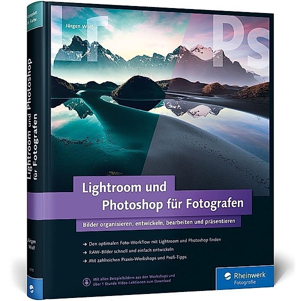 Lightroom und Photoshop für Fotografen, Jürgen Wolf