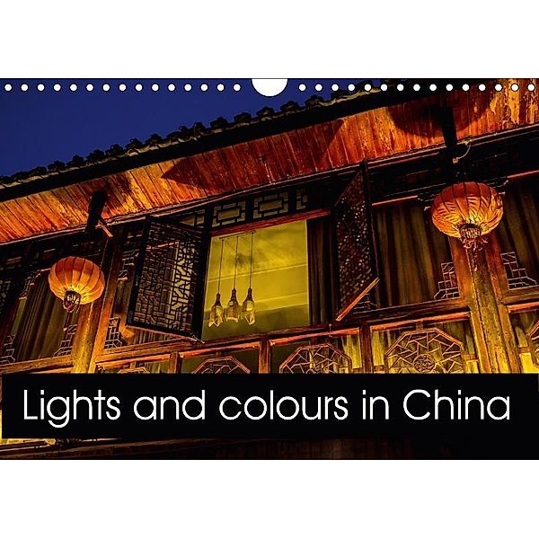 Lights and colours in China (Wall Calendar 2017 DIN A4 Landscape), N N