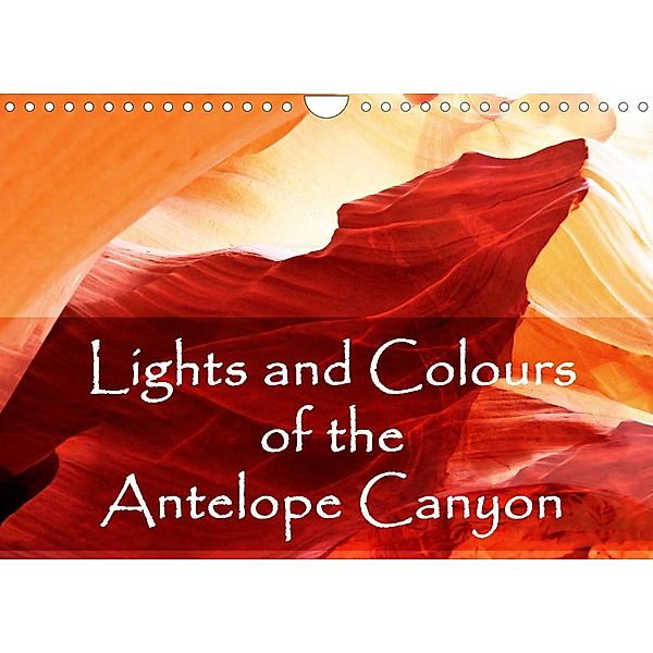 Lights and Colours of the Antelope Canyon (Wall Calendar 2023 DIN A4 Landscape), Sylvia Seibl