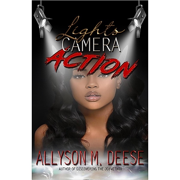 Lights Camera Action, Allyson M. Deese