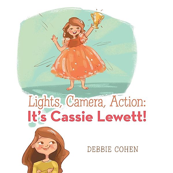 Lights, Camera, Action: It's Cassie Lewett!, Debbie Cohen