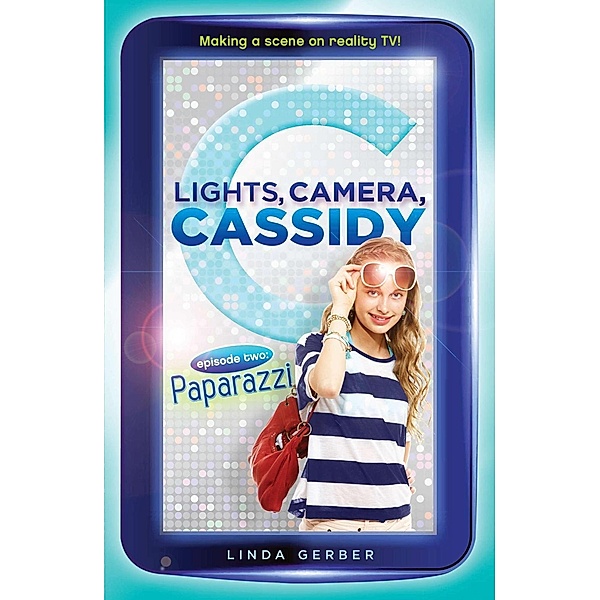 Lights, Camera, Cassidy: Paparazzi / Lights, Camera, Cassidy Bd.2, Linda Gerber