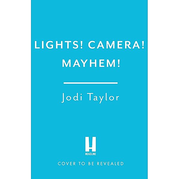 Lights! Camera! Mayhem! / Chronicles of St. Mary's, Jodi Taylor