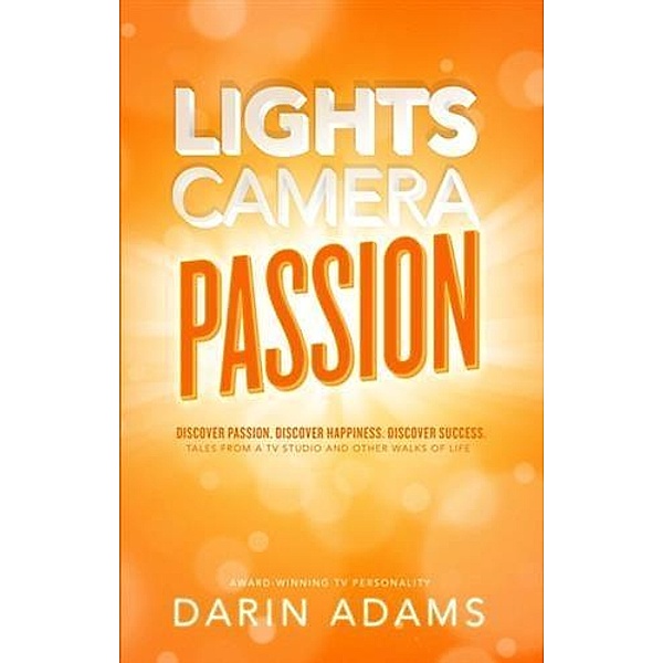 Lights, Camera, Passion, Darin Adams