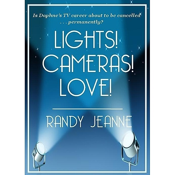 Lights! Cameras! Love! / Randy Jeanne, Randy Jeanne