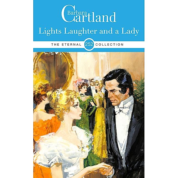 Lights, Laughter and a Lady / The Eternal Collection Bd.252, Barbara Cartland