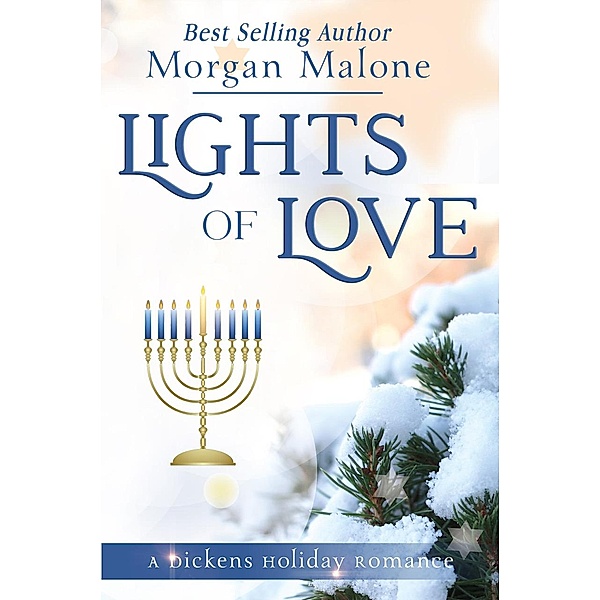 Lights Of Love (Dickens Holiday Romance, #14) / Dickens Holiday Romance, Morgan Malone
