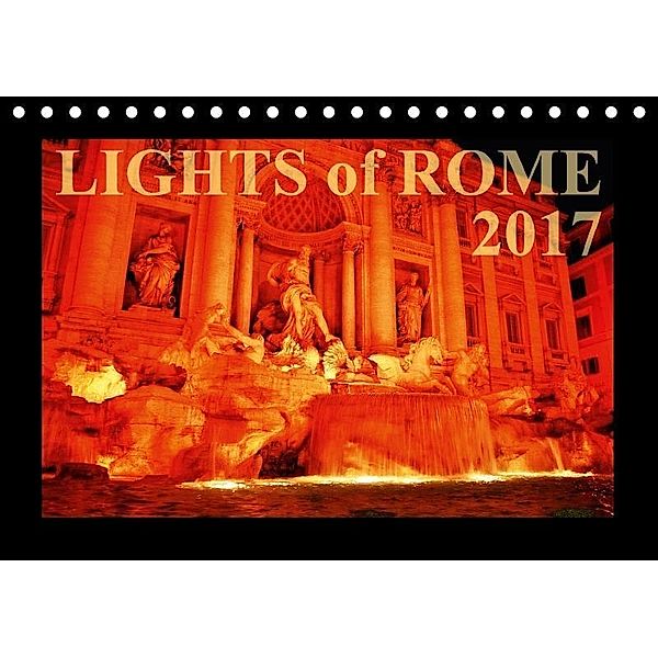 Lights of Rome (Tischkalender 2017 DIN A5 quer), Reiner Silberstein