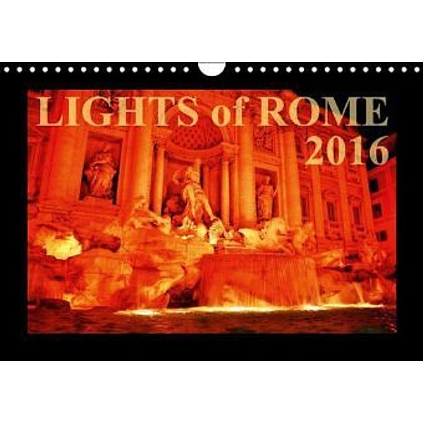 Lights of Rome (Wandkalender 2016 DIN A4 quer), Reiner Silberstein