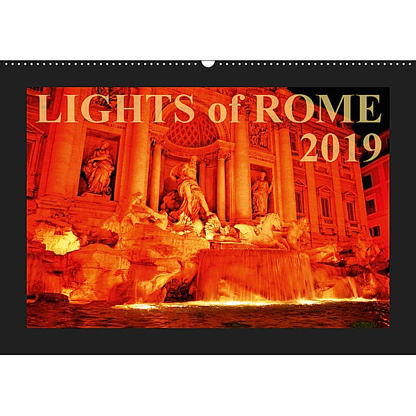 Lights of Rome (Wandkalender 2019 DIN A2 quer), Reiner Silberstein