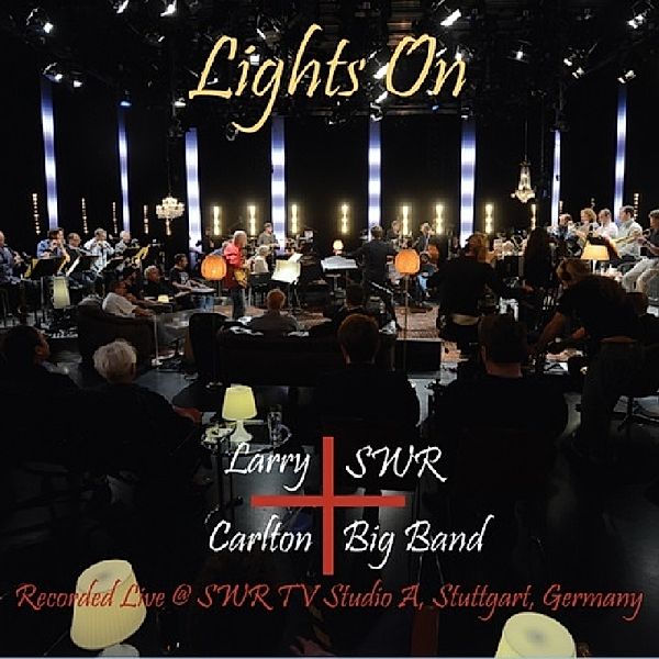 Lights On, Larry Carlton & SWR Big Band