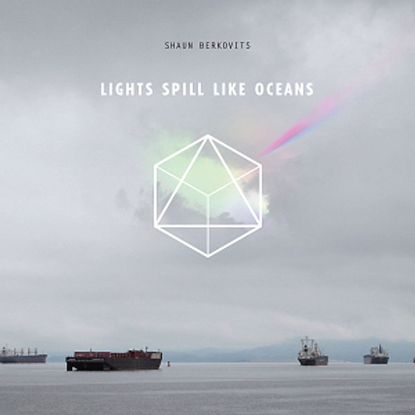 Lights Spill Like Oceans, Shaun Berkovits
