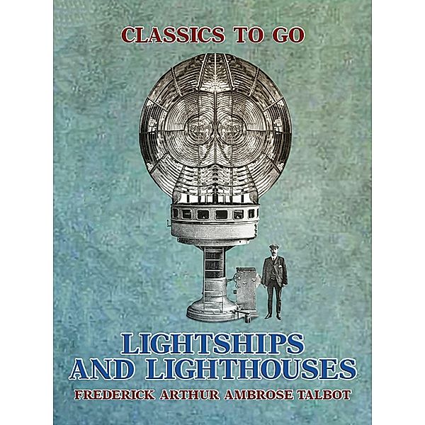 Lightships And Lighthouses, Frederick Arthur Ambrose Talbot