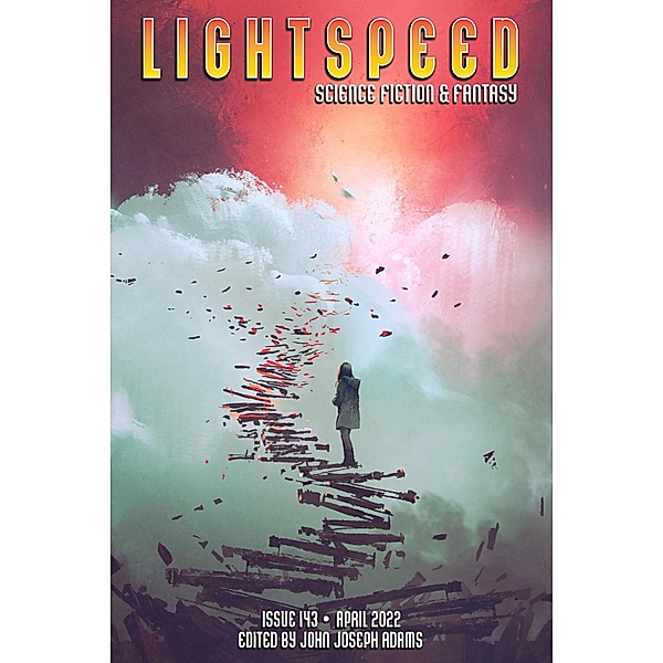 Lightspeed Magazine, Issue 143 (April 2022) / Lightspeed Magazine, John Joseph Adams