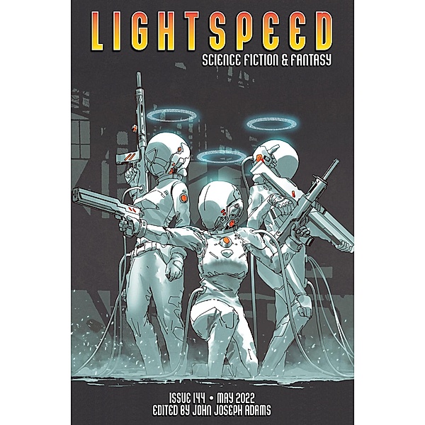 Lightspeed Magazine, Issue 144 (May 2022) / Lightspeed Magazine, John Joseph Adams