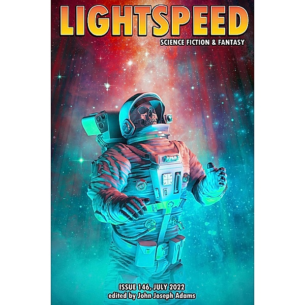 Lightspeed Magazine, Issue 146 (July 2022) / Lightspeed Magazine, John Joseph Adams