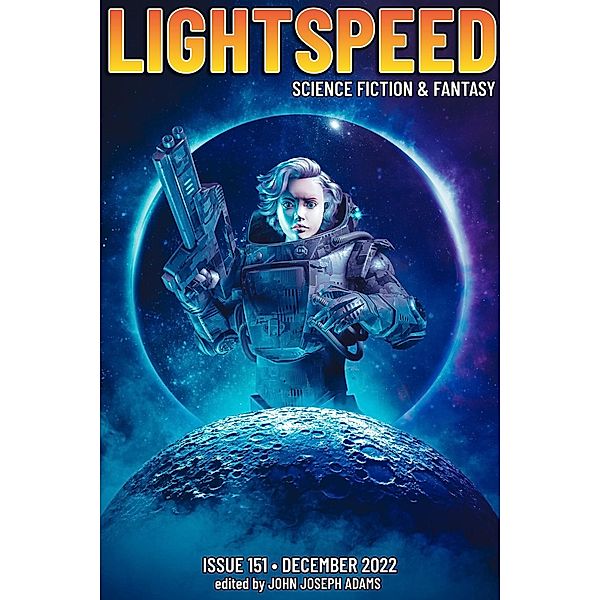 Lightspeed Magazine, Issue 151 (December 2022) / Lightspeed Magazine, John Joseph Adams