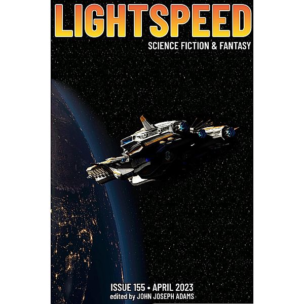 Lightspeed Magazine, Issue 155 (April 2023) / Lightspeed Magazine, John Joseph Adams