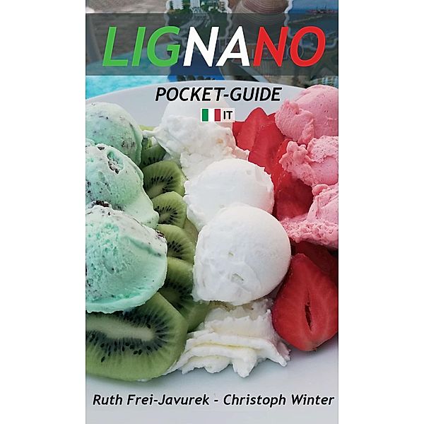 LIGNANO POCKET-GUIDE (EDIZIONE ITALIANA), Christoph Winter, Ruth Frei-Javurek