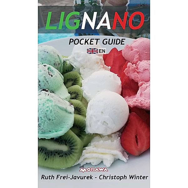 LIGNANO POCKET GUIDE (ENGLISH VERSION), Christoph Winter, Ruth Frei-Javurek