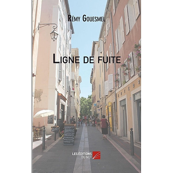 Ligne de fuite / Les Editions du Net, Gouesmel Remy Gouesmel