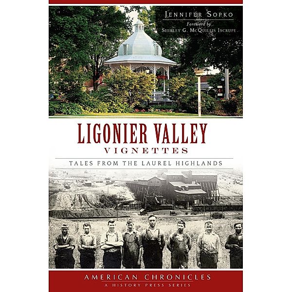 Ligonier Valley Vignettes, Jennifer Sopko