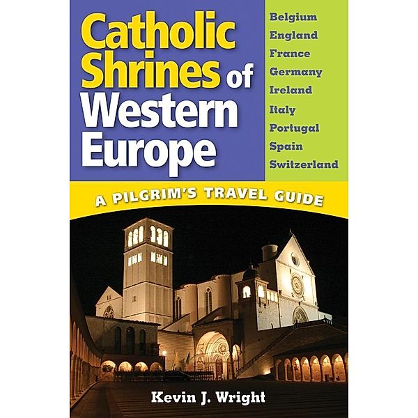 Liguori: Catholic Shrines of Western Europe, Wright Kevin J.