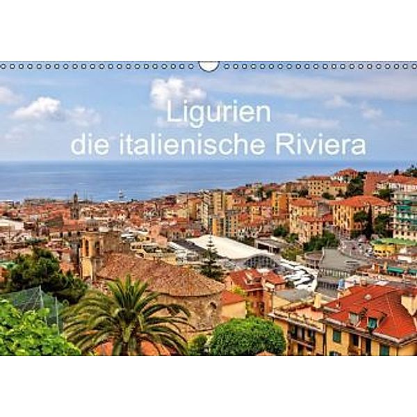 Ligurien - die italienische Riviera (Wandkalender 2015 DIN A3 quer), Joana Kruse