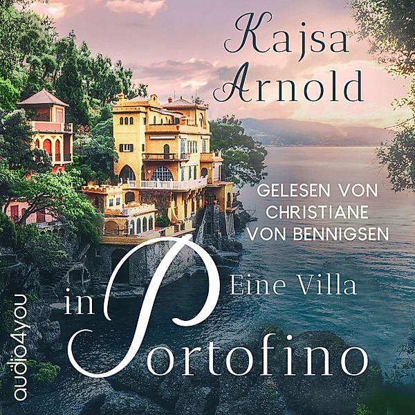 Ligurien Liebe - 1 - Eine Villa in Portofino, Kajsa Arnold