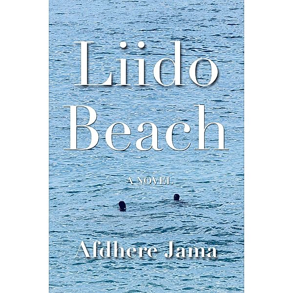 Liido Beach: A Novel, Afdhere Jama