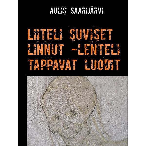 Liiteli suviset linnut -lenteli tappavat luodit, Aulis Saarijärvi