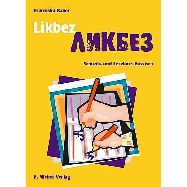 Likbez. Schreib- und Lesekurs Russisch (mit CD-ROM), m. 1 CD-ROM, Franziska Bauer