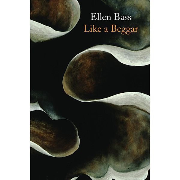 Like a Beggar, Ellen Bass