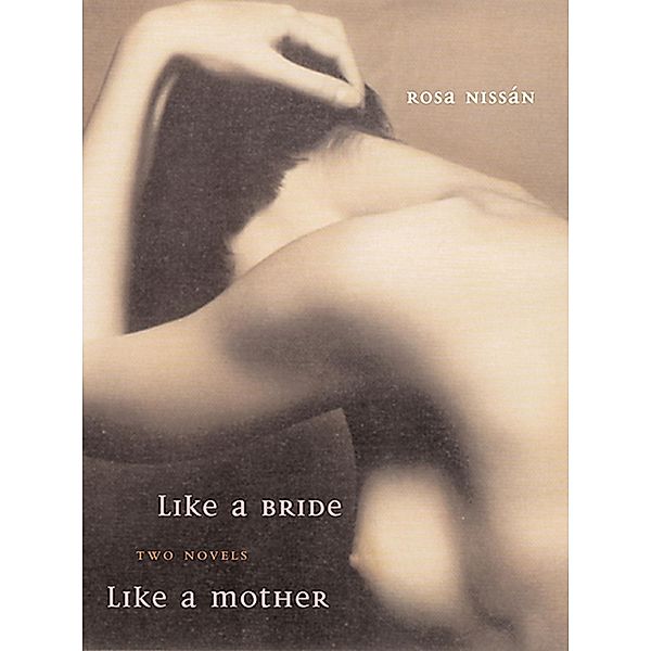 Like a Bride and Like a Mother / Jewish Latin America Series, Rosa Nissán