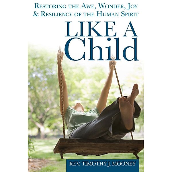 Like a Child, Rev. Timothy J. Mooney