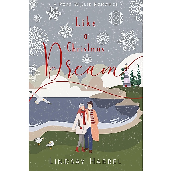 Like a Christmas Dream: A Sweet Inspirational Romance (Port Willis Romance, #2) / Port Willis Romance, Lindsay Harrel