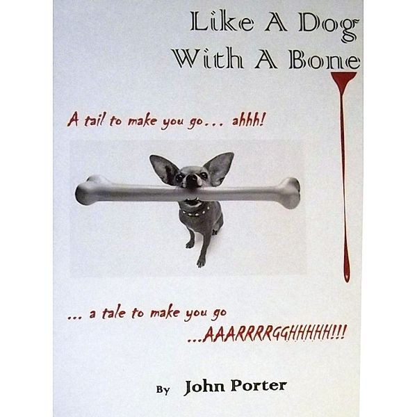 Like A Dog With A Bone, John Porter