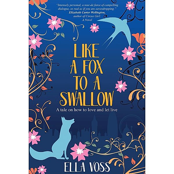 Like a Fox to a Swallow, Ella Voss