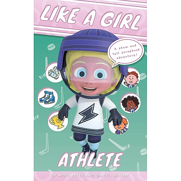 Like A Girl: Athlete / Like a Girl, April Peter, Daniel Shneor