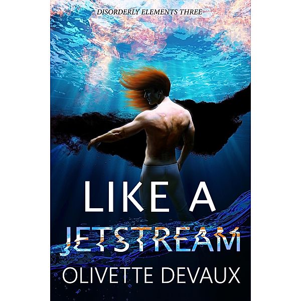 Like a Jetstream (Disordery Elements, #3) / Disordery Elements, Olivette Devaux