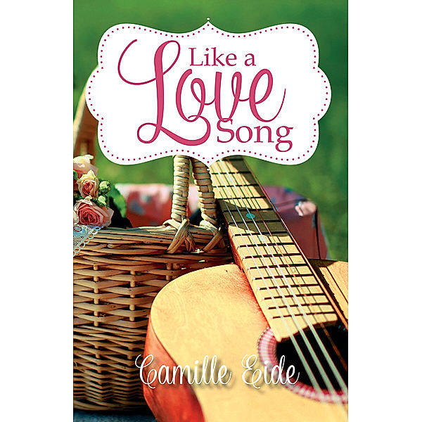 Like a Love Song, Camille Eide