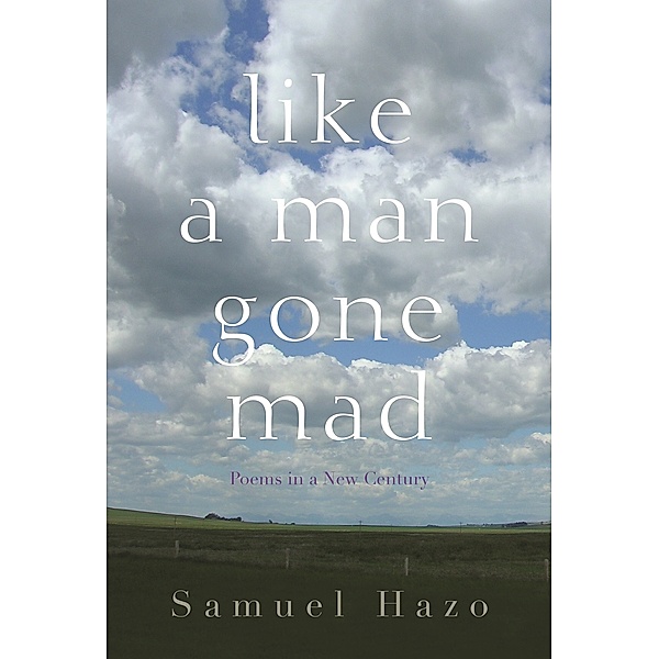 Like a Man Gone Mad, Samuel Hazo