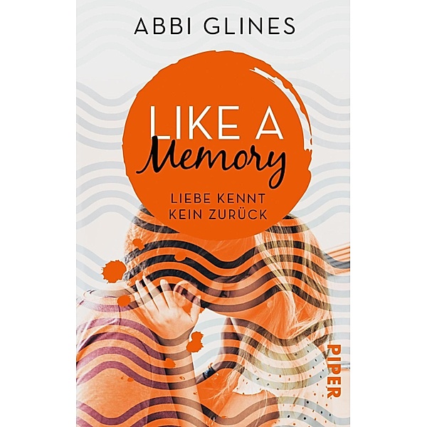Like a Memory - Liebe kennt kein Zurück / Sexy Times Bd.1, Abbi Glines