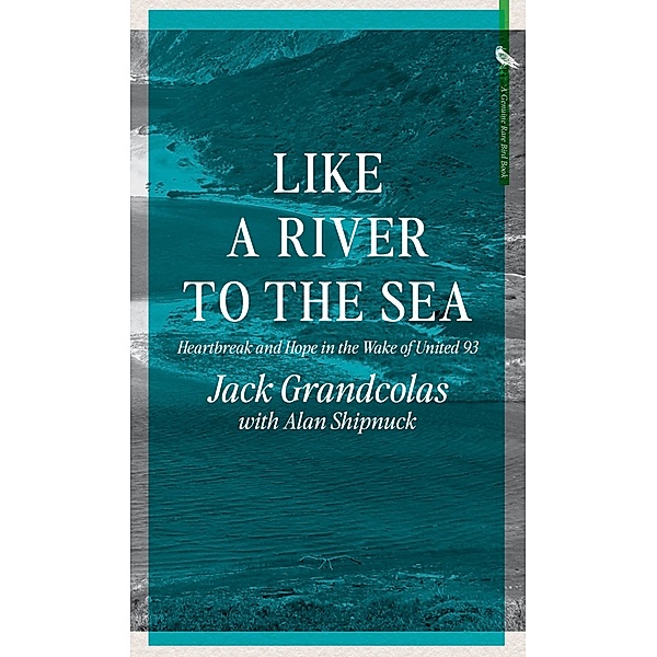 Like A River To The Sea, Jack Grandcolas, Alan Shipnuck