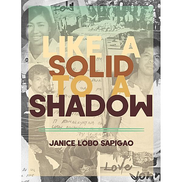 like a solid to a shadow, Janice Lobo Sapiago