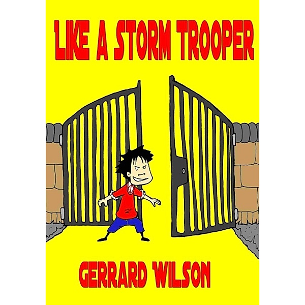 Like a Storm Trooper, Gerrard Wllson