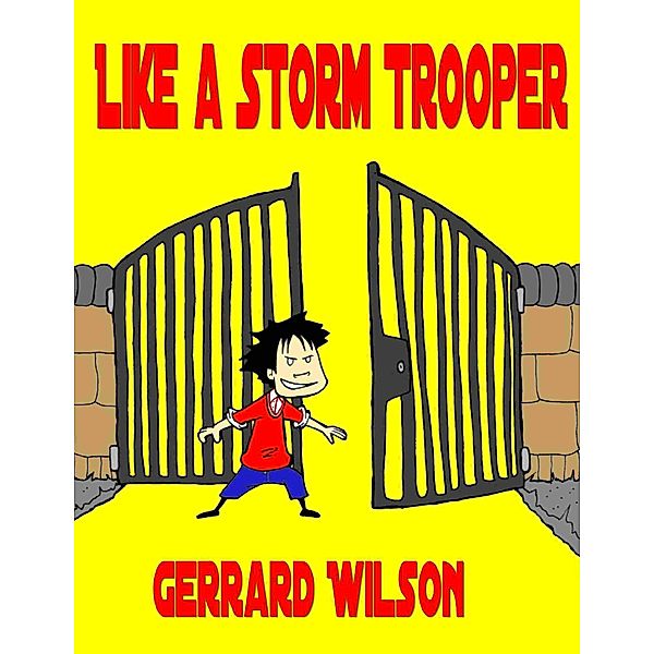 Like a Storm Trooper, Gerrard Wilson
